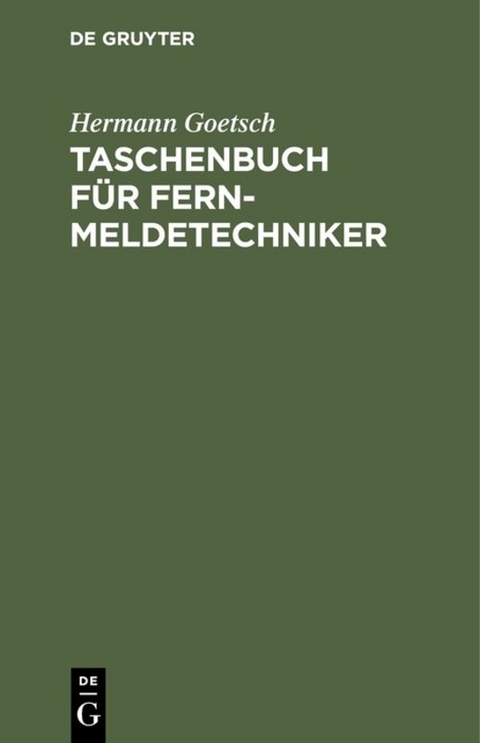 Taschenbuch f&uuml;r Fernmeldetechniker - Hermann Goetsch