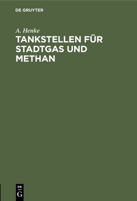 Tankstellen für Stadtgas und Methan - A. Henke