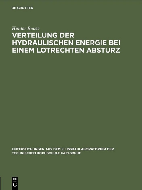 Verteilung der hydraulischen Energie bei einem lotrechten Absturz - Hunter Rouse