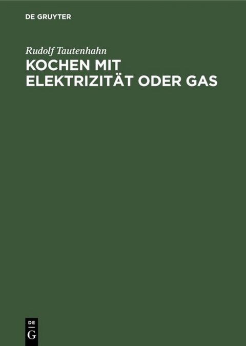 Kochen mit Elektrizit&auml;t oder Gas - Rudolf Tautenhahn