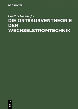 Die Ortskurventheorie der Wechselstromtechnik
