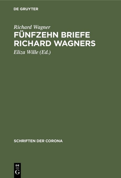 F&uuml;nfzehn Briefe Richard Wagners - Richard Wagner