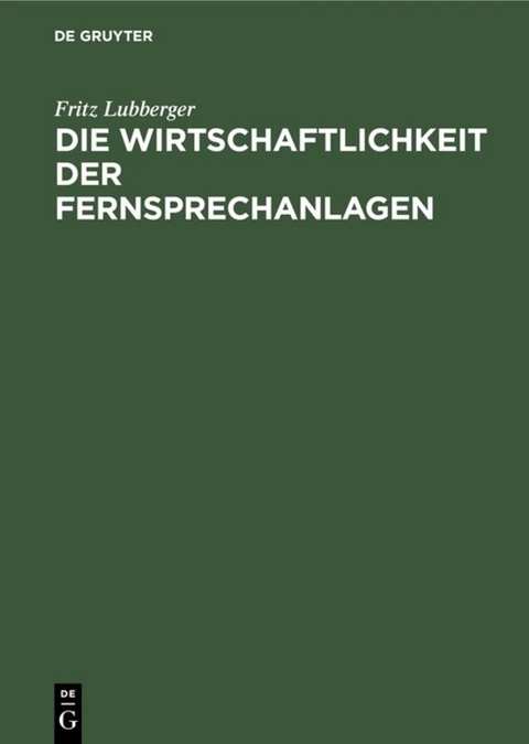 Die Wirtschaftlichkeit der Fernsprechanlagen - Fritz Lubberger