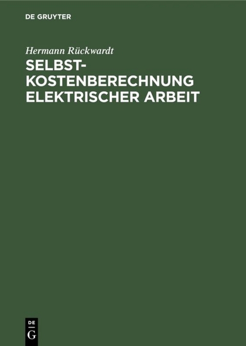 Selbstkostenberechnung elektrischer Arbeit - Hermann R&uuml;ckwardt