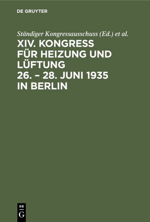 Bericht / Kongress für Heizung und Lüftung / 26.–28. Juni 1935, Berlin - 