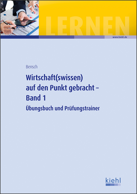 Wirtschaft(swissen) auf den Punkt gebracht &ndash; Band 1 - J&ouml;rg Bensch