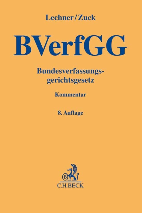 Bundesverfassungsgerichtsgesetz. BVerfGG - Hans Lechner, R&uuml;diger Zuck
