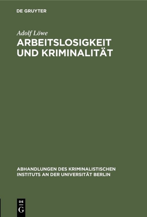 Arbeitslosigkeit und Kriminalit&auml;t - Adolf L&ouml;we