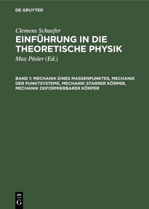 Mechanik eines Massenpunktes, Mechanik der Punktsysteme, Mechanik starrer K&ouml;rper, Mechanik deformierbarer K&ouml;rper - Clemens Schaefer