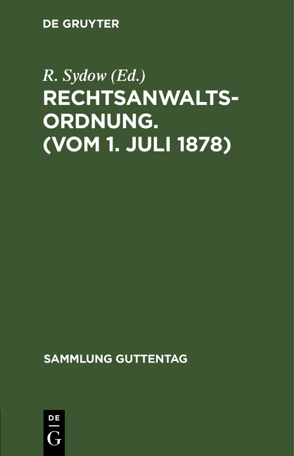Rechtsanwaltsordnung. (Vom 1. Juli 1878) - 