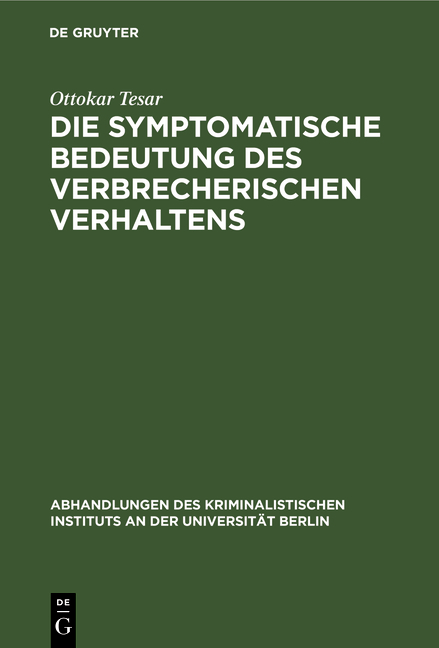 Die symptomatische Bedeutung des verbrecherischen Verhaltens - Ottokar Tesar