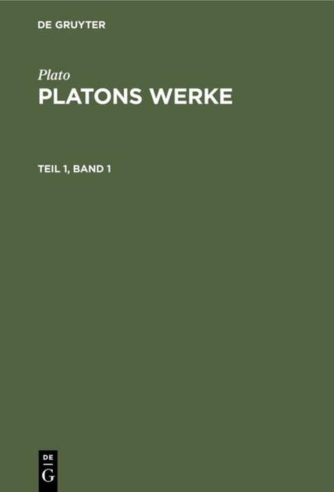 Platons Werke. Teil 1, Band 1