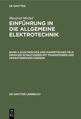 Elektrisches und magnetisches Feld. Einfache Schaltungen mit Transistoren und Operationsverst&auml;rkern