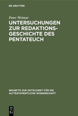 Untersuchungen zur Redaktionsgeschichte des Pentateuch - Peter Weimar