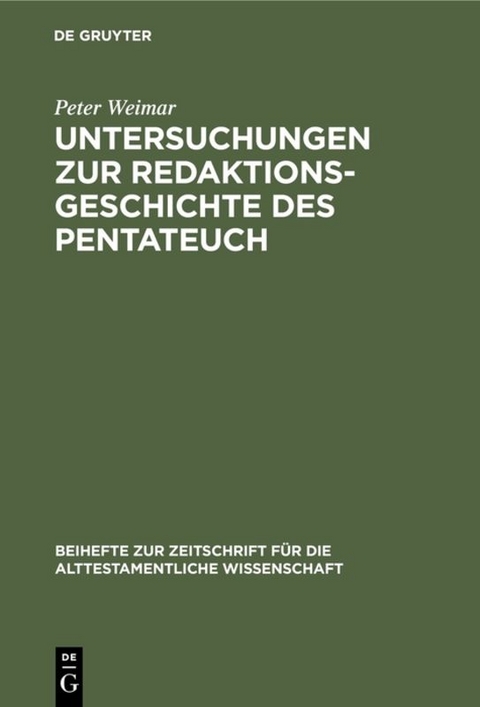 Untersuchungen zur Redaktionsgeschichte des Pentateuch - Peter Weimar