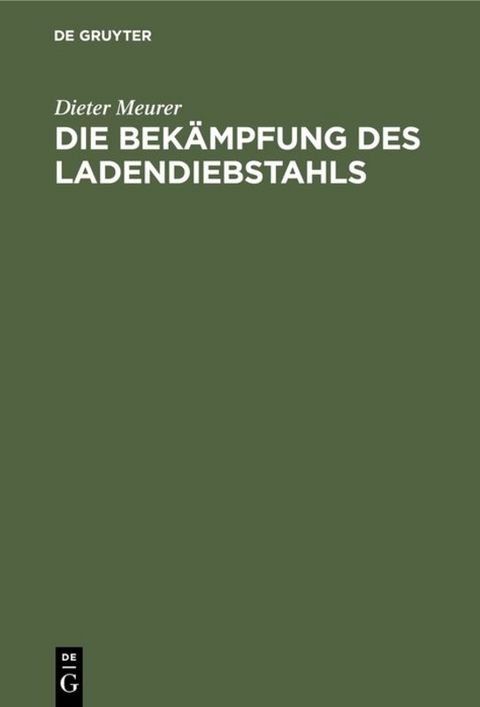 Die Bek&auml;mpfung des Ladendiebstahls - Dieter Meurer