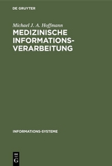 Medizinische Informationsverarbeitung - Michael J. A. Hoffmann