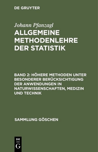 Johann Pfanzagl: Allgemeine Methodenlehre der Statistik / Höhere Methoden unter besonderer Berücksichtigung der Anwendungen in Naturwissenschaften, Medizin und Technik