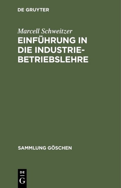 Einf&uuml;hrung in die Industriebetriebslehre - Marcell Schweitzer