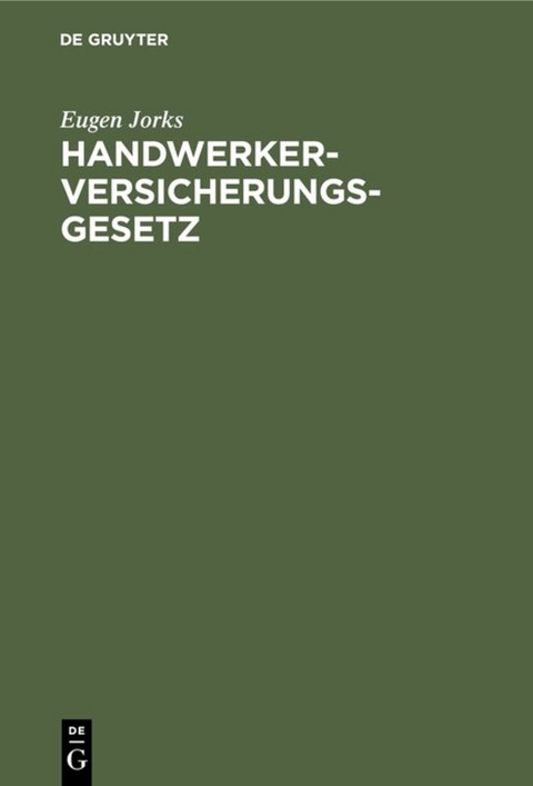 Handwerkerversicherungsgesetz - Eugen Jorks