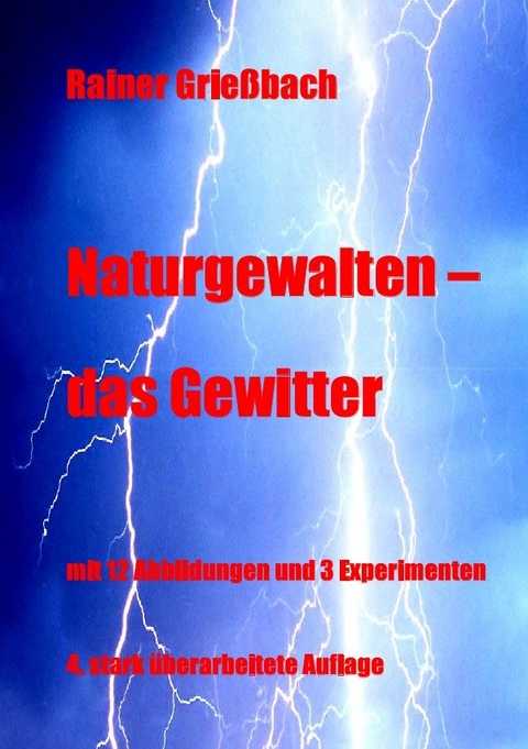 Naturgewalten - das Gewitter - Rainer Grie&szlig;bach