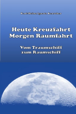 Heute Kreuzfahrt Morgen Raumfahrt