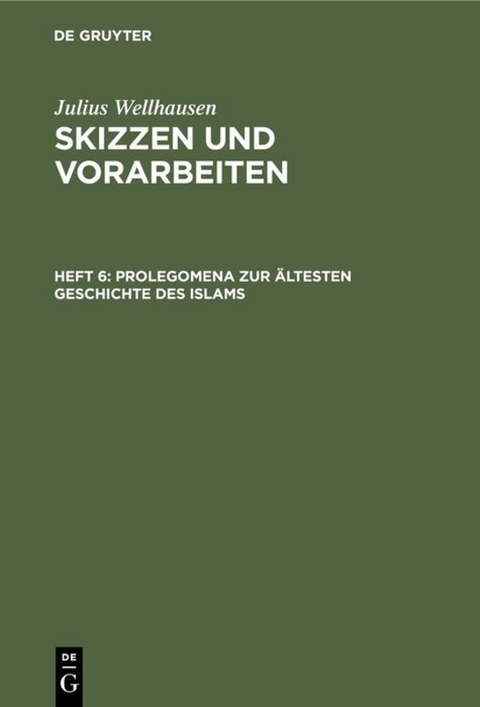 Prolegomena zur &auml;ltesten Geschichte des Islams - Julius Wellhausen