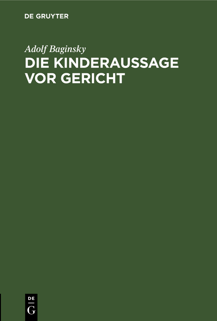 Die Kinderaussage vor Gericht - Adolf Baginsky