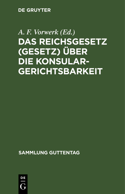 Das Reichsgesetz (Gesetz) &uuml;ber die Konsulargerichtsbarkeit - 