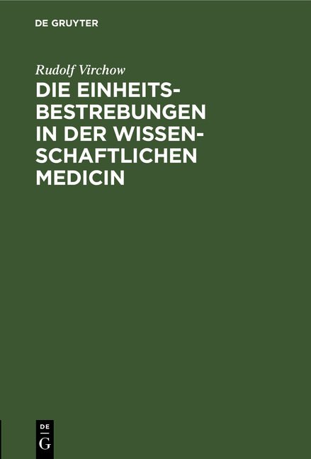 Die Einheitsbestrebungen in der wissenschaftlichen Medicin - Rudolf Virchow
