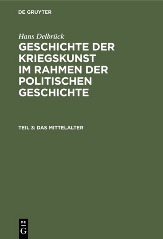 Hans Delbrück: Geschichte der Kriegskunst im Rahmen der politischen Geschichte / Das Mittelalter