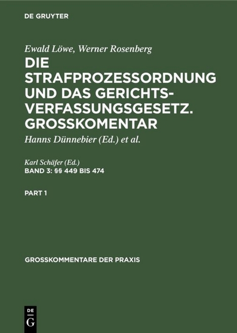 Ewald Löwe; Werner Rosenberg: Die Strafprozeßordnung und das Gerichtsverfassungsgesetz.... / §§ 449 bis 474 - 