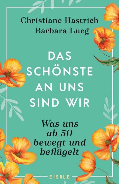 Das Sch&ouml;nste an uns sind wir - Christiane Hastrich, Barbara Lueg