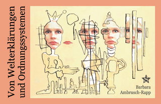 Von Welterklärungen und Ordnungssystemen
