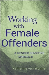 Working with Female Offenders - Katherine Van Wormer