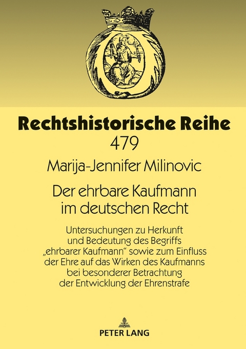 Der ehrbare Kaufmann im deutschen Recht - Marija-Jennifer Milinovic
