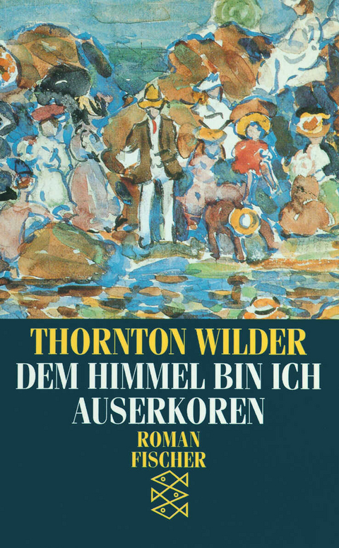 Dem Himmel bin ich auserkoren - Thornton Wilder