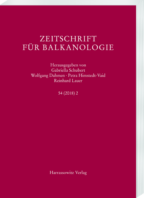 Zeitschrift f&uuml;r Balkanologie 54 (2018) 2 - 