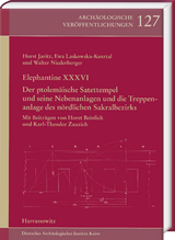 Elephantine XXXVI. Der ptolem&auml;ische Satettempel und seine Nebenanlagen und die Treppenanlage des n&ouml;rdlichen Sakralbezirks - Horst Jaritz, Ewa Laskowska-Kusztal, Walter Niederberger