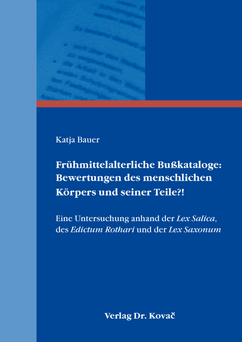 Fr&uuml;hmittelalterliche Bu&szlig;kataloge: Bewertungen des menschlichen K&ouml;rpers und seiner Teile?! - Katja Bauer