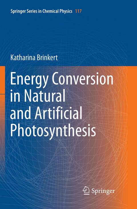 Energy Conversion in Natural and Artificial Photosynthesis - Katharina Brinkert