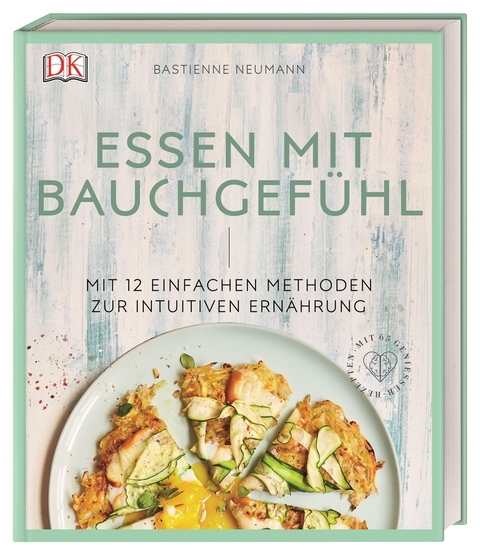 Essen mit Bauchgef&uuml;hl - Bastienne Neumann
