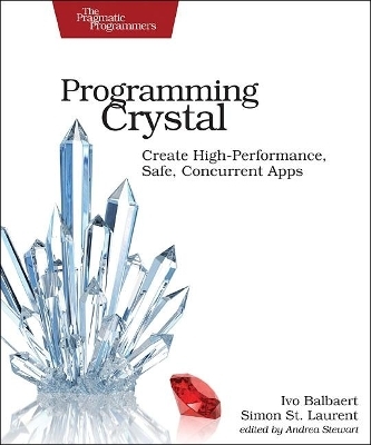 Programming Crystal - Ivo Balbaert, Simon St. Laurent