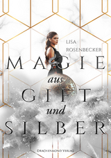 Magie aus Gift und Silber - Lisa Rosenbecker