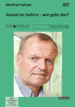 Genial im Gehirn - wie geht das? - Manfred Spitzer