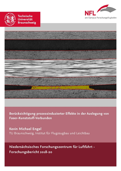 Berücksichtigung prozessinduzierter Effekte in der Auslegung von Faser-Kunststoff-Verbunden - Kevin Michael Engel