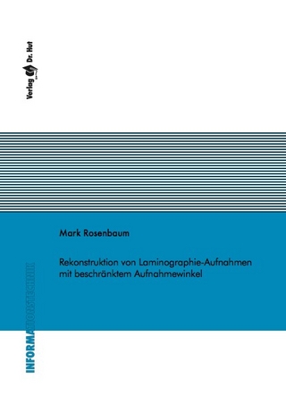 Rekonstruktion von Laminographie-Aufnahmen mit beschränktem Aufnahmewinkel