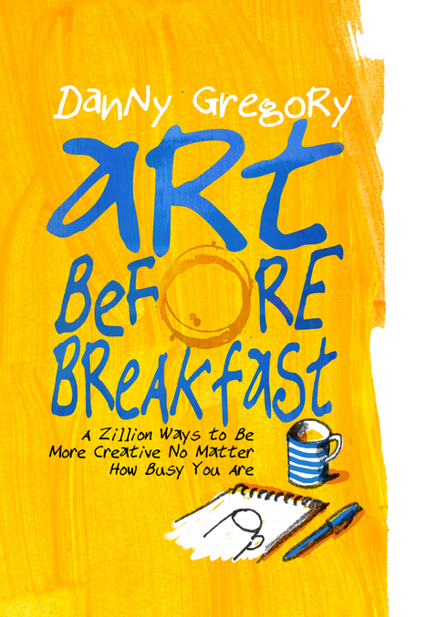 Art Before Breakfast -  Danny Gregory
