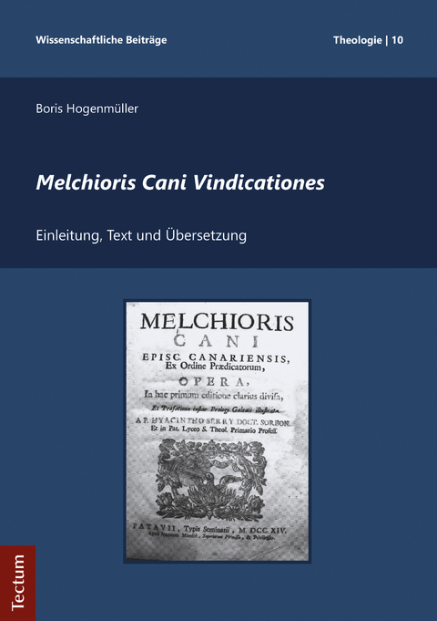 Melchioris Cani Vindicationes - Boris Hogenm&uuml;ller