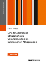 Eine fotografische Ethnografie zu Ver&auml;nderungen im kubanischen Alltagsleben. Mit E-Book inside - Sybilla Tinapp
